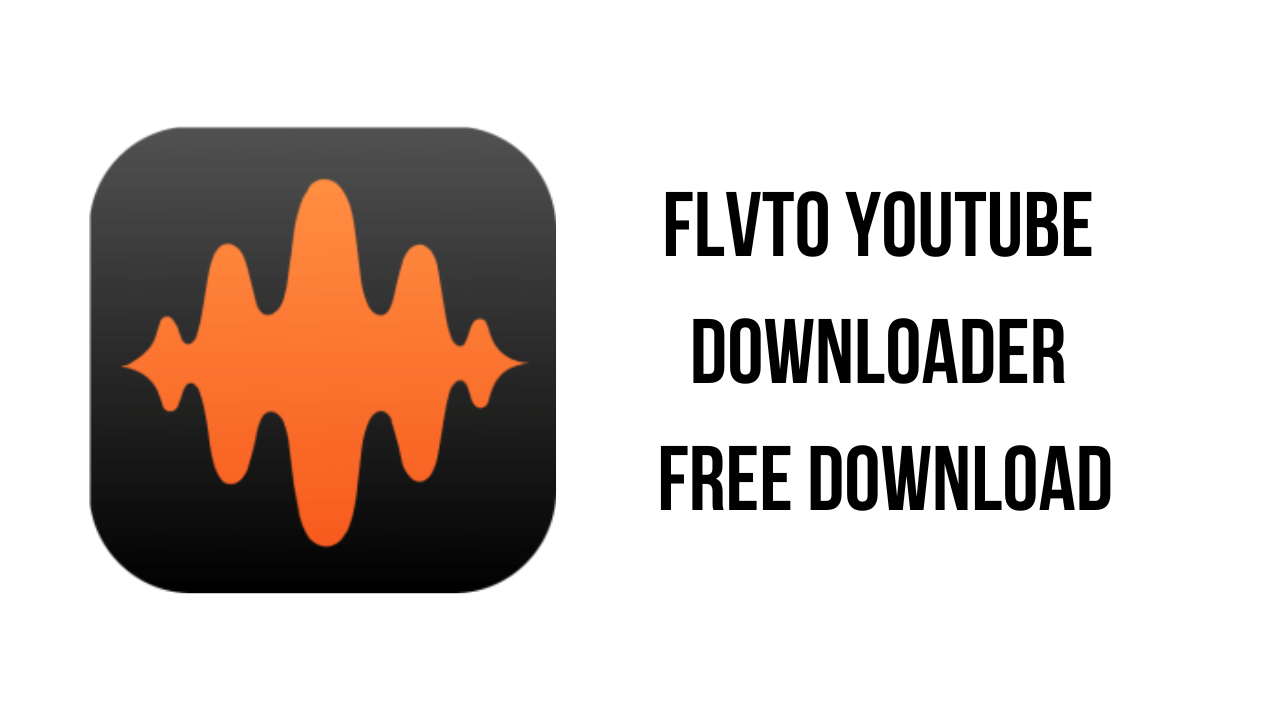 Flvto Youtube Downloader 3.10.4.18 Free Download Free Download